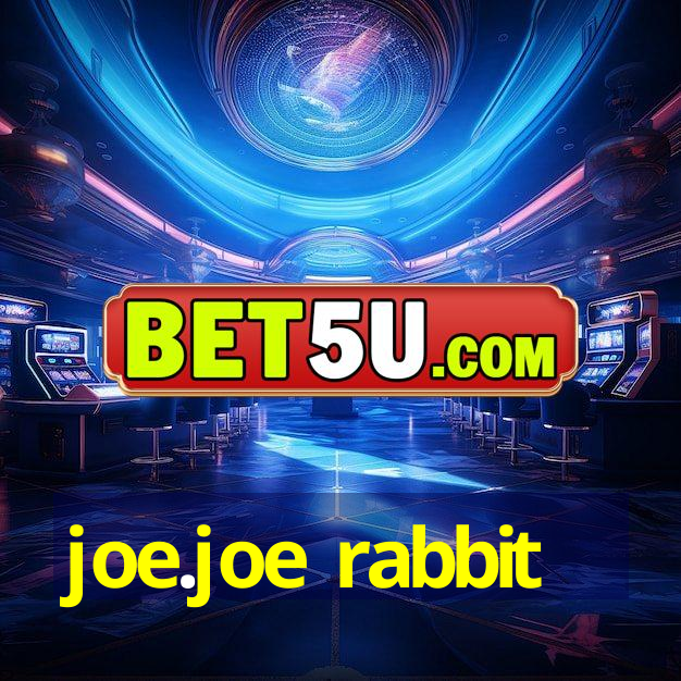 joe.joe rabbit