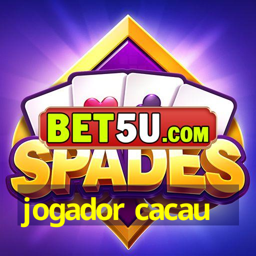 jogador cacau