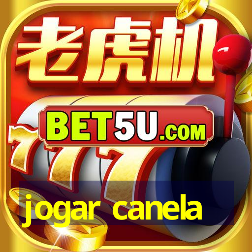 jogar canela