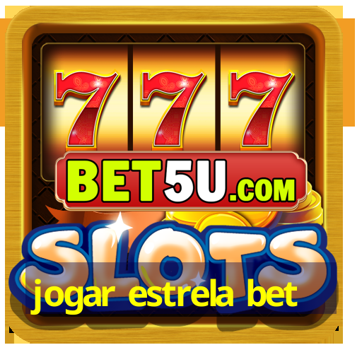 jogar estrela bet