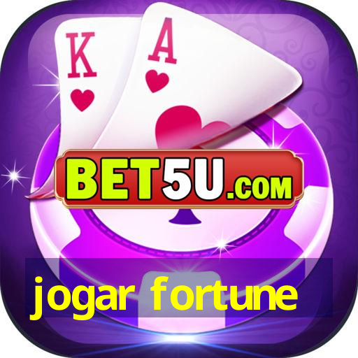 jogar fortune