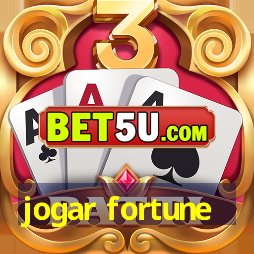 jogar fortune