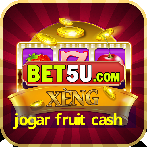 jogar fruit cash