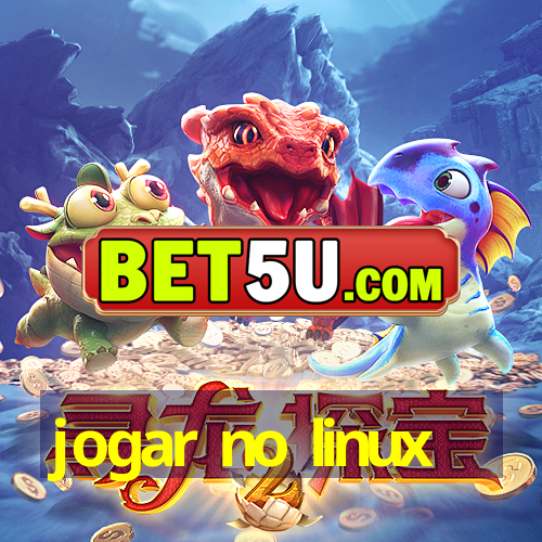 jogar no linux