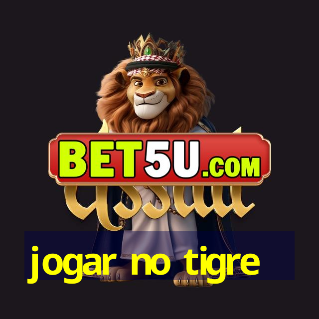 jogar no tigre