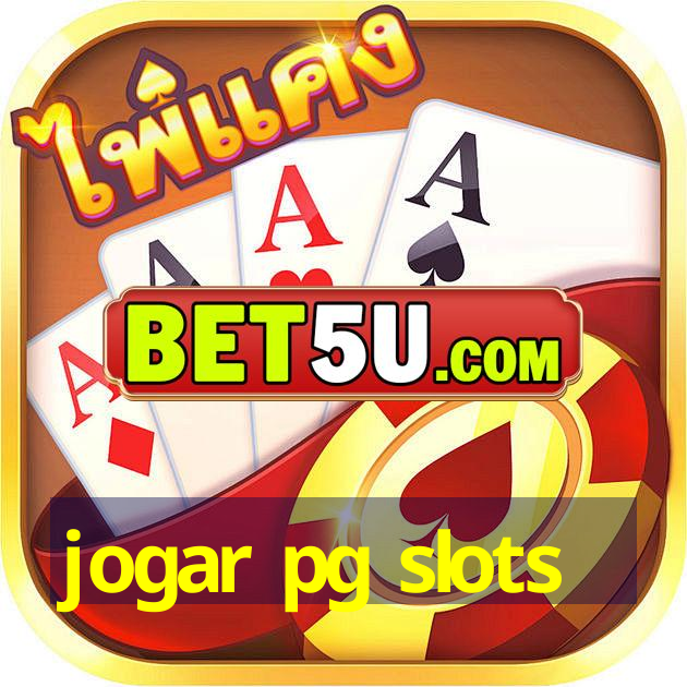 jogar pg slots