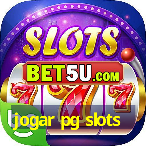 jogar pg slots