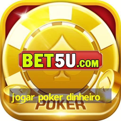 jogar poker dinheiro