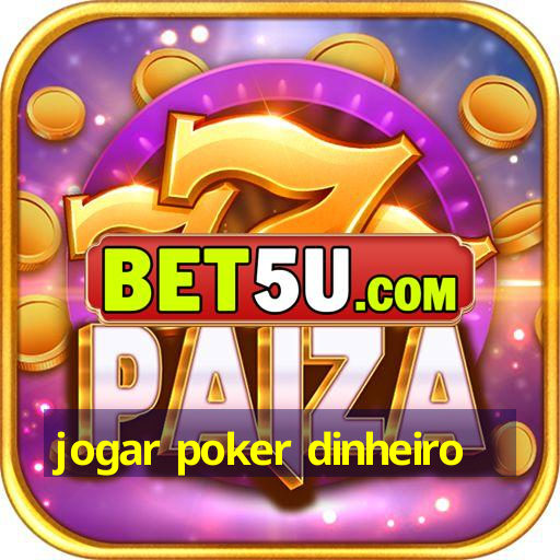 jogar poker dinheiro