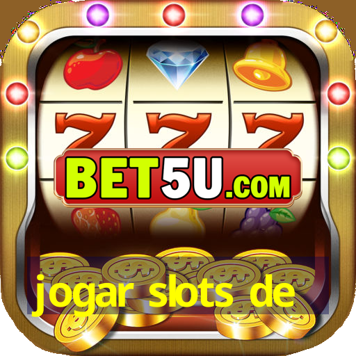 jogar slots de