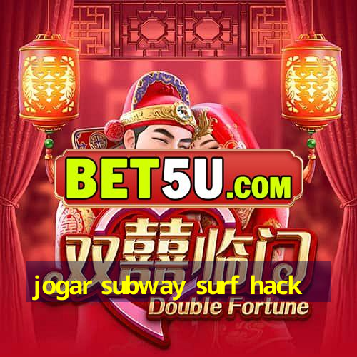 jogar subway surf hack