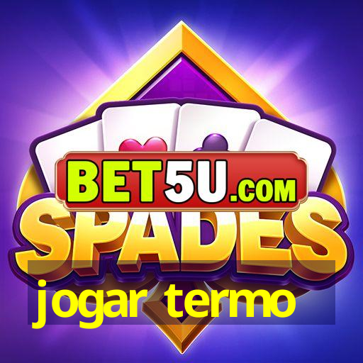 jogar termo