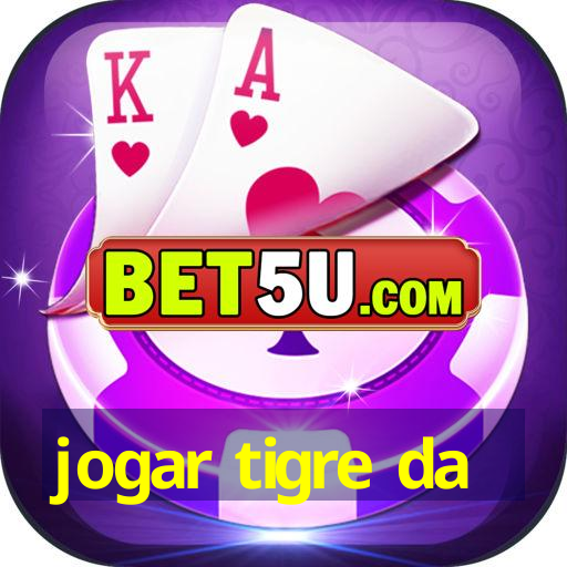 jogar tigre da