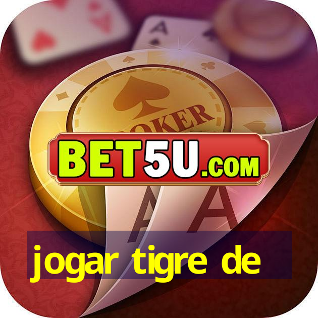 jogar tigre de