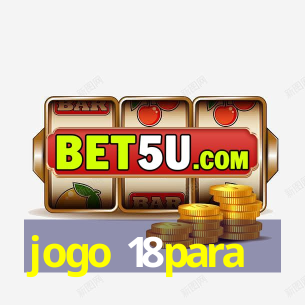 jogo 18para