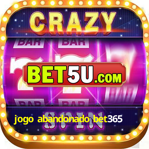 jogo abandonado bet365