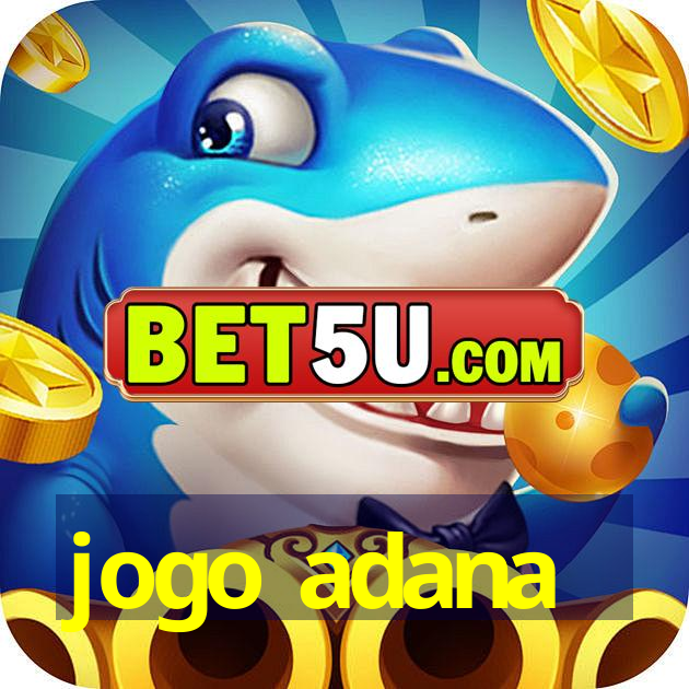 jogo adana