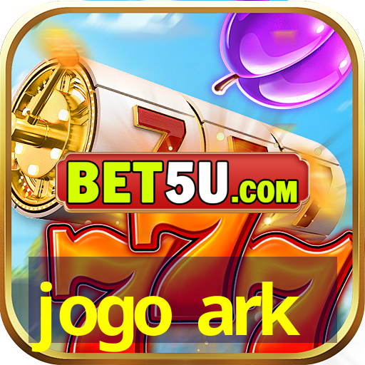 jogo ark