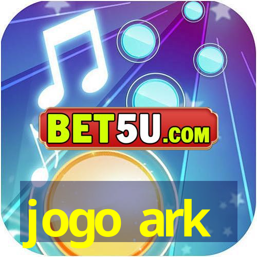 jogo ark