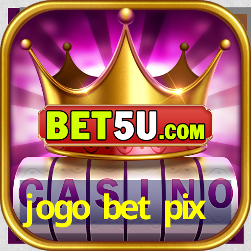 jogo bet pix