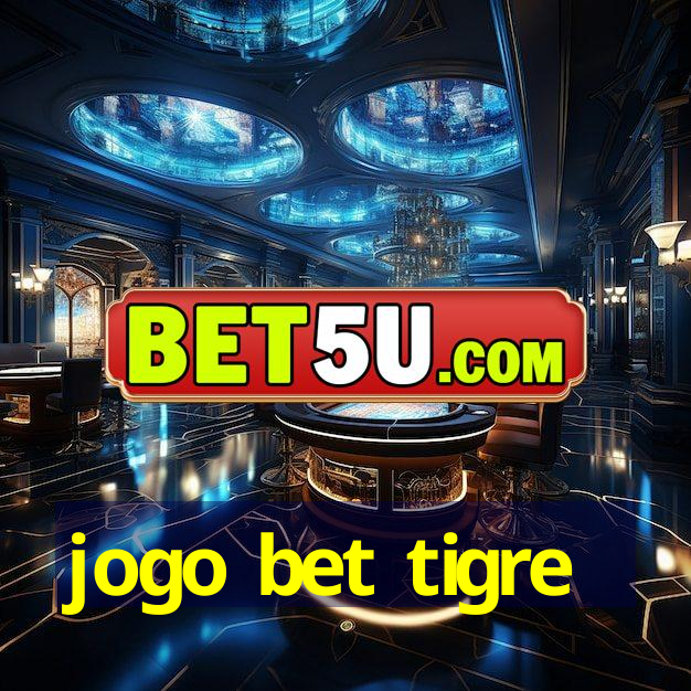 jogo bet tigre