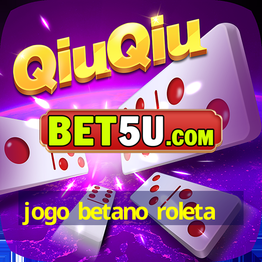 jogo betano roleta