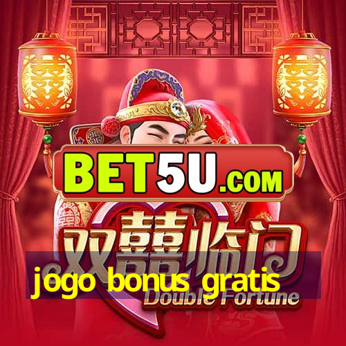 jogo bonus gratis