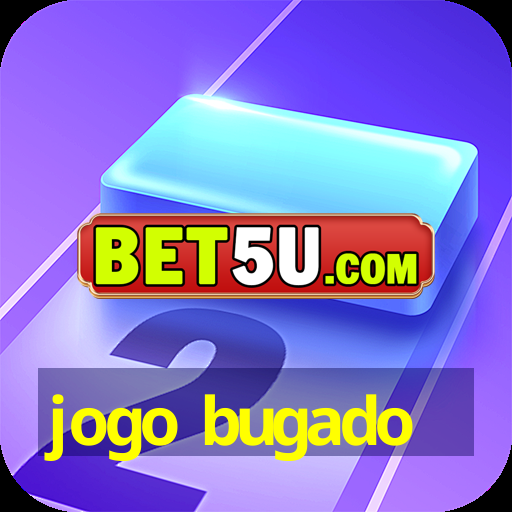 jogo bugado