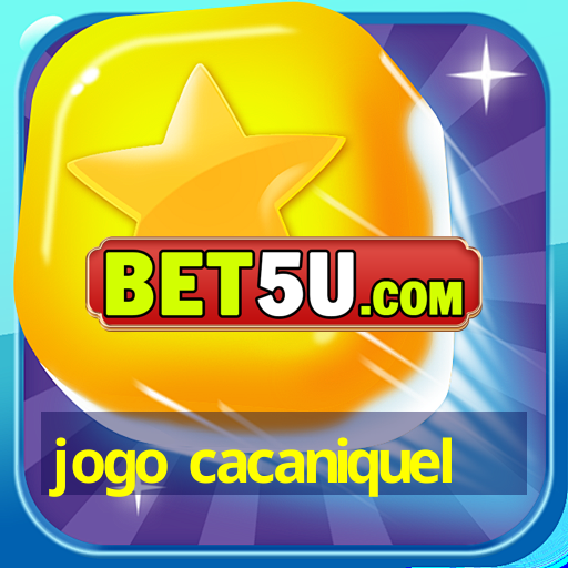 jogo cacaniquel