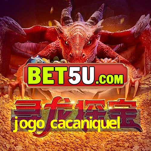 jogo cacaniquel