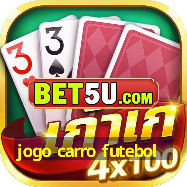 jogo carro futebol