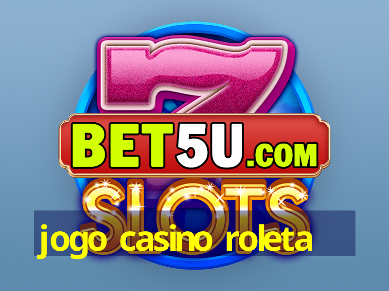 jogo casino roleta