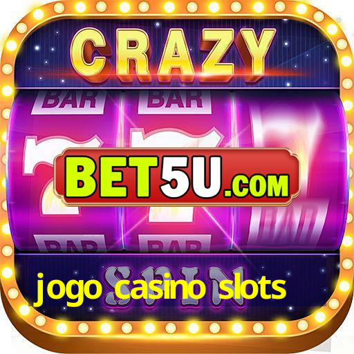 jogo casino slots