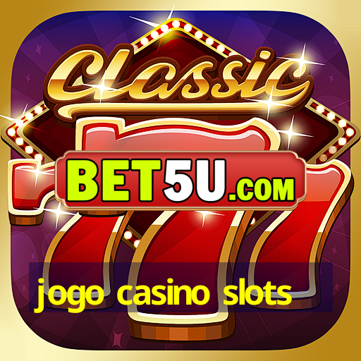 jogo casino slots