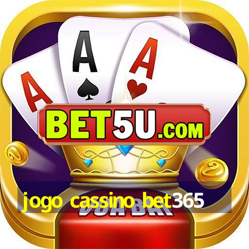 jogo cassino bet365