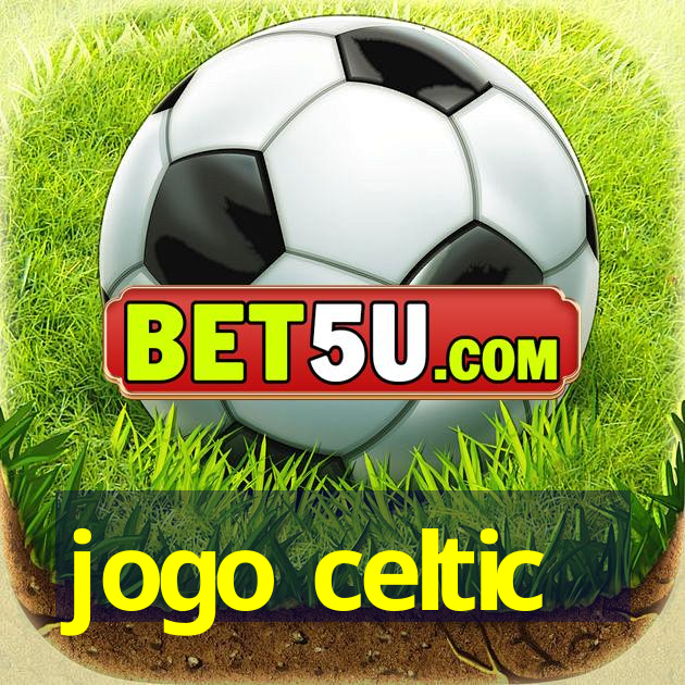 jogo celtic