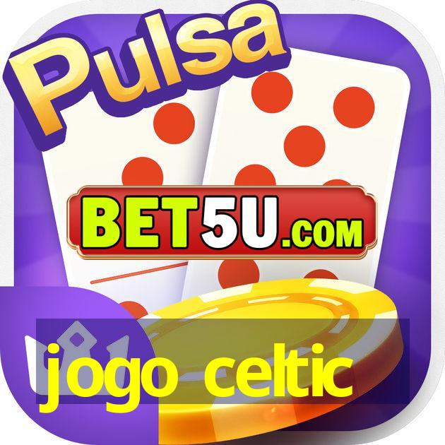 jogo celtic