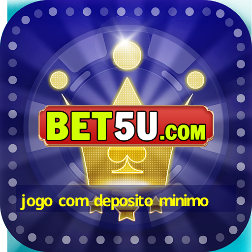 jogo com deposito minimo