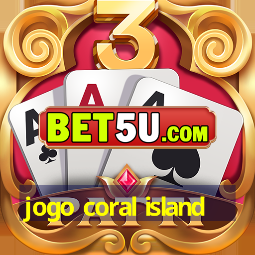 jogo coral island