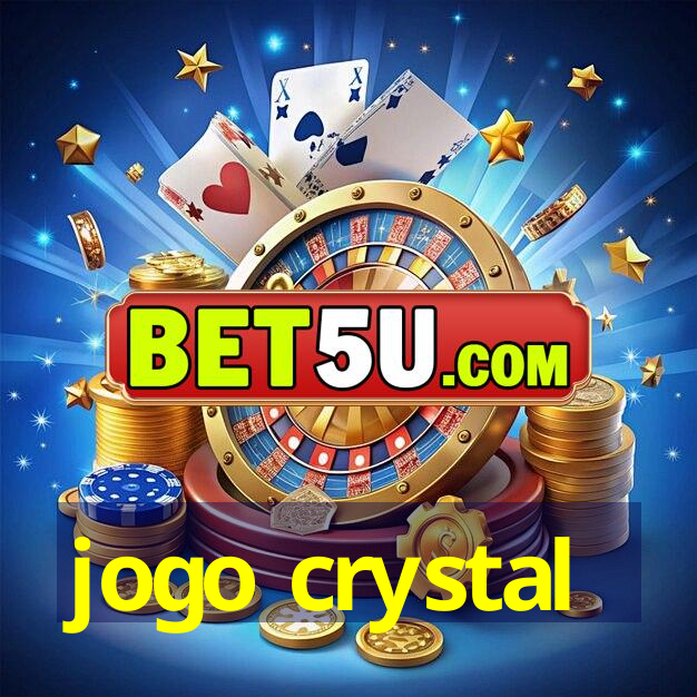 jogo crystal