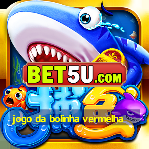 jogo da bolinha vermelha