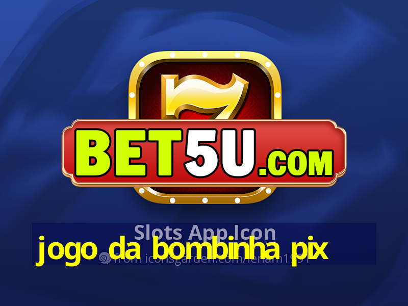 jogo da bombinha pix