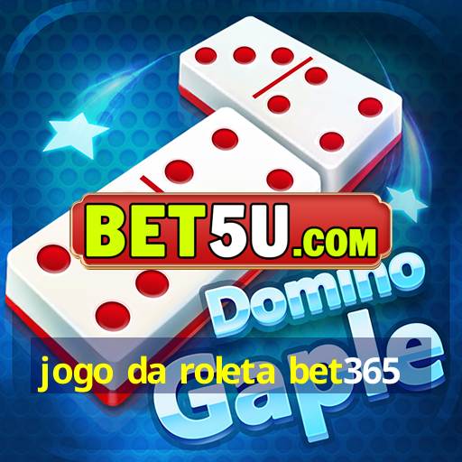 jogo da roleta bet365