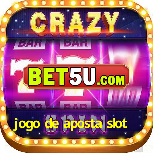 jogo de aposta slot