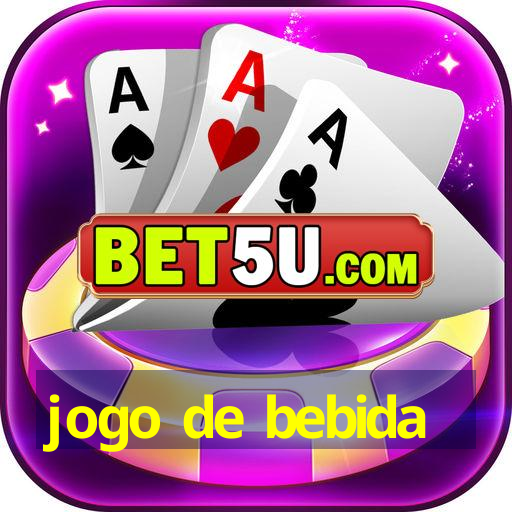 jogo de bebida