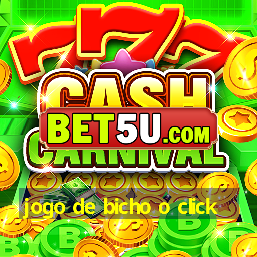 jogo de bicho o click