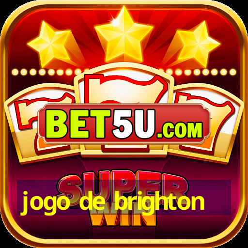 jogo de brighton