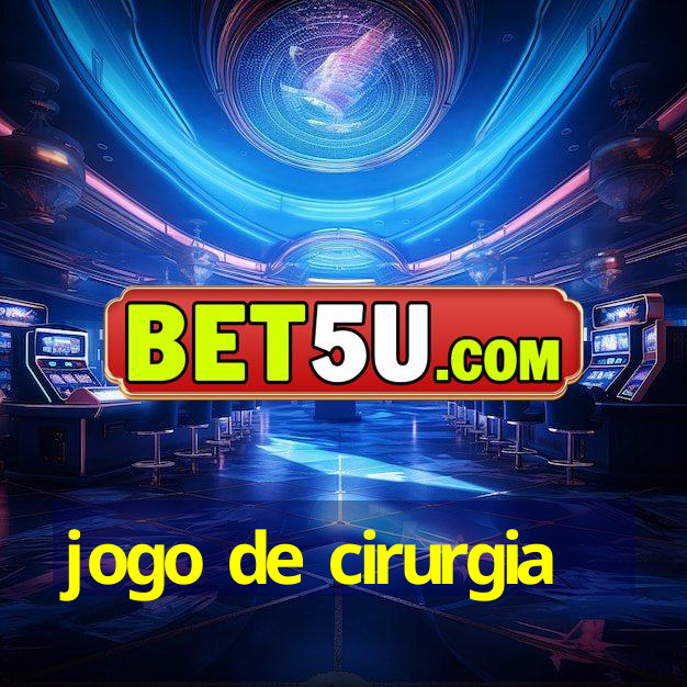 jogo de cirurgia