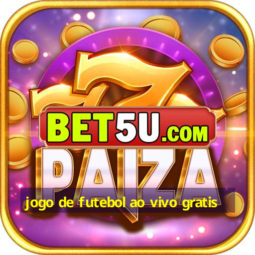 jogo de futebol ao vivo gratis