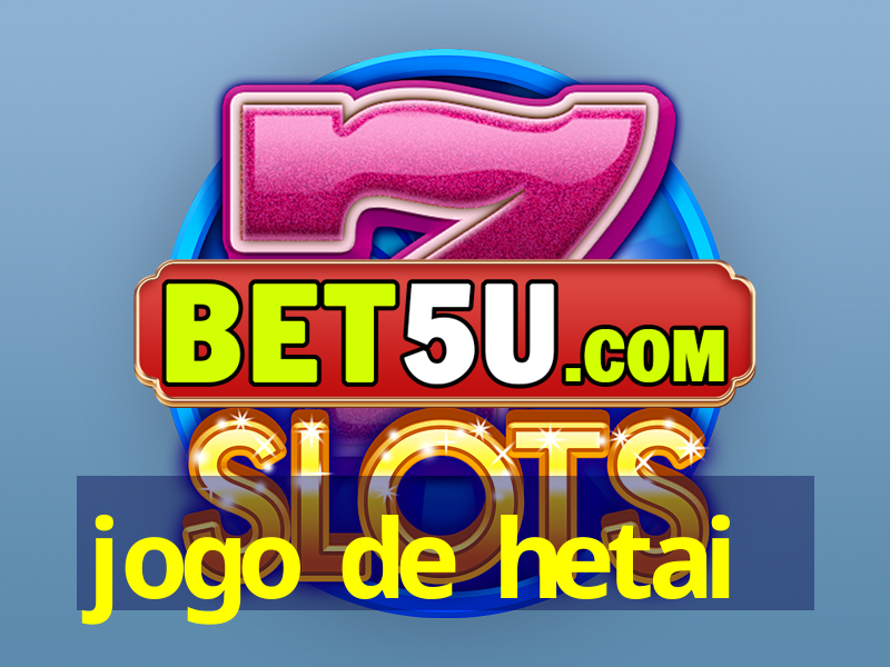 jogo de hetai